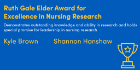 The Ruth Gale Elder Award for Excellence in Nursing Research: Kyle Brown and Shannon Hanshaw.